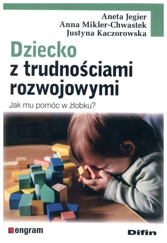 Dziecko z trudnościami rozwojowymi : jak mu pomóc w żłobku?